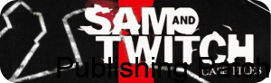 Sam and Twitch Case Files